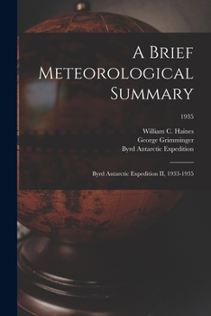 Paperback A Brief Meteorological Summary: Byrd Antarctic Expedition II, 1933-1935; 1935 Book
