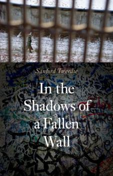 Paperback In the Shadows of a Fallen Wall Book