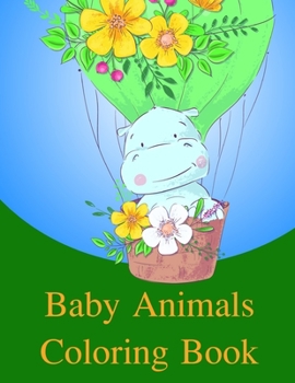 Baby Animals Coloring Book: Christmas Coloring Pages for Boys, Girls,Toddlers Fun Early Learning (Humor animals)