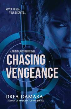 Chasing Vengeance - Book #1 of the Trinity Missions