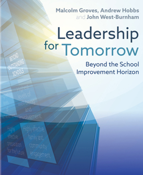 Paperback Leadership for Tomorrow: Beyond the School Improvement Horizon Book
