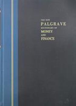 Hardcover The New Palgrave Dictionary of Money & Finance: Three Volume Set Book