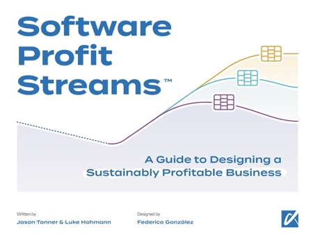 Paperback Software Profit Streams(TM): A Guide to Designing a Sustainably Profitable Business Book