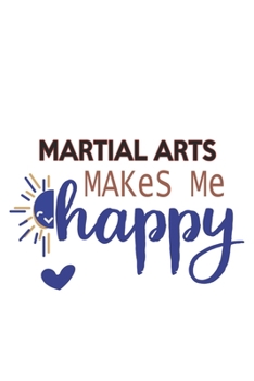 Paperback Martial arts Makes Me Happy Martial arts Lovers Martial arts OBSESSION Notebook A beautiful: Lined Notebook / Journal Gift,, 120 Pages, 6 x 9 inches, Book