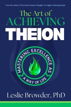 Paperback Achieving Theion: Mastering Excellence as a Way of Life Book