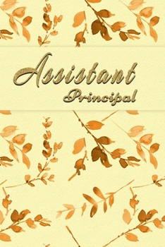 Assistant Principal: Assistant Principal Notebook,  Journal Or Diary To Write In - Perfect Thanksgiving Birthday Appreciation Thank You Novelty Gift Idea For Assistant Principal  & Coworkers.