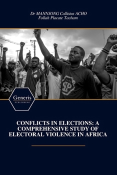 Paperback Conflicts in Elections: A Comprehensive Study of Electoral Violence in Africa Book
