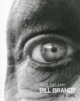 Hardcover Bill Brandt: A Life Book