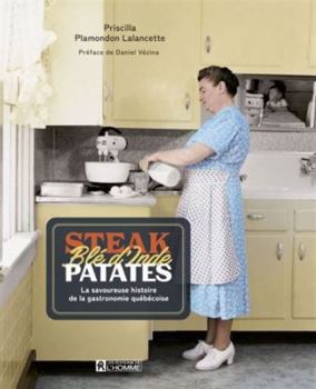 Paperback STEAK BLE D'INDE PATATE. LA SAVOUREUSE HISTOIRE DE LA [French] Book