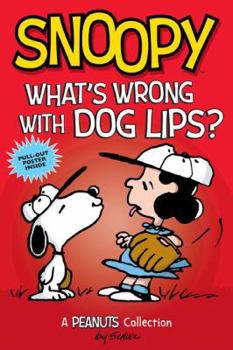 Paperback Snoopy: What's Wrong with Dog Lips?: A Peanuts Collectionvolume 9 Book
