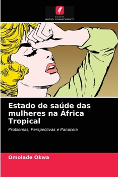 Paperback Estado de saúde das mulheres na África Tropical [Portuguese] Book