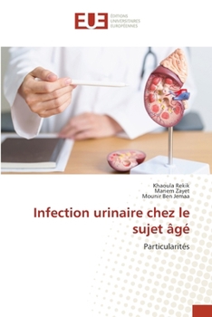 Infection urinaire chez le sujet âgé (French Edition)