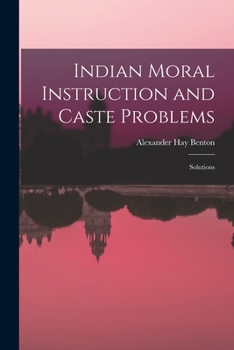 Paperback Indian Moral Instruction and Caste Problems: Solutions Book