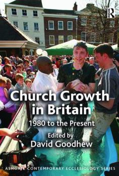 Paperback Church Growth in Britain: 1980 to the Present Book