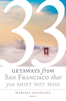 Paperback 33 Getaways from San Francisco That You Must Not Miss Book