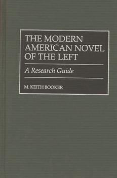 Hardcover The Modern American Novel of the Left: A Research Guide Book