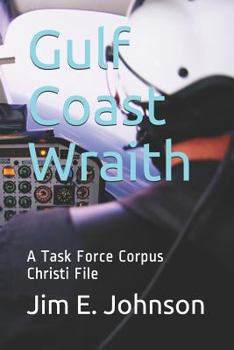 Paperback Gulf Coast Wraith: A Task Force Corpus Christi File Book