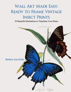 Paperback Wall Art Made Easy: Ready to Frame Vintage Insect Prints: 30 Beautiful Illustrations to Transform Your Home Book