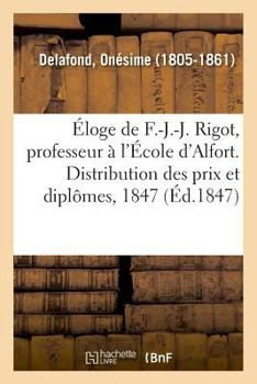 Paperback Éloge de F.-J.-J. Rigot, Professeur À l'École d'Alfort. Distribution Des Prix Et Des Diplômes [French] Book