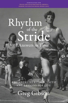 Paperback Rhythm of the Stride Answers in Time: A Runners Heritage, Faith and Lessons for Life Book