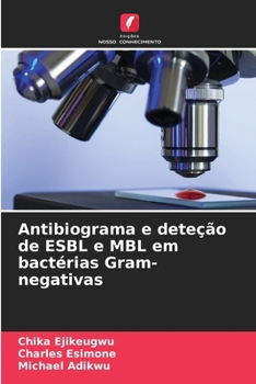 Paperback Antibiograma e deteção de ESBL e MBL em bactérias Gram-negativas [Portuguese] Book