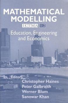 Paperback Mathematical Modelling: Education, Engineering and Economics - Ictma 12 Book