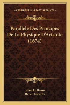 Paperback Parallele Des Principes De La Physique D'Aristote (1674) [French] Book