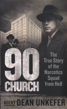Paperback 90 Church: The True Story of the Narcotics Squad from Hell Book