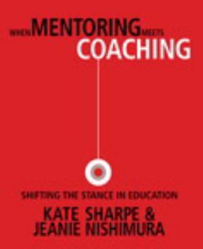 Paperback When Mentoring Meets Coaching: Shifting the Stance in Education Book
