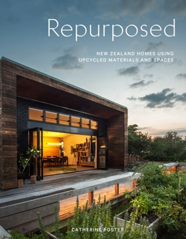 Paperback Repurposed: New Zealand Homes Using Upcycled Materials and Spaces Book