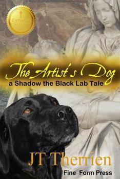 Paperback The Artist's Dog: A Shadow the Black Lab Tale Book