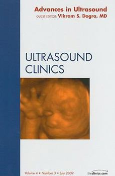 Hardcover Advances in Ultrasound, an Issue of Ultrasound Clinics: Volume 4-3 Book