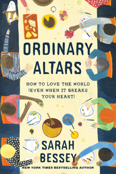 Hardcover Ordinary Altars: How to Love the World (Even When It Breaks Your Heart) Book