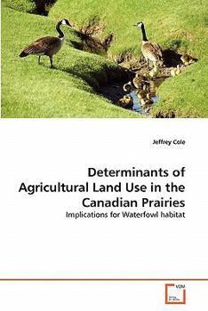 Paperback Determinants of Agricultural Land Use in the Canadian Prairies Book