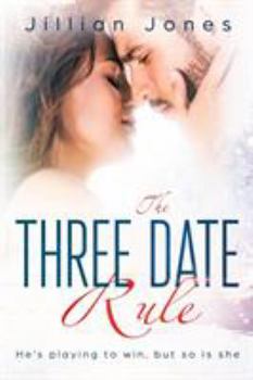 Paperback The Three Date Rule: He's playing to win, but so is she Book