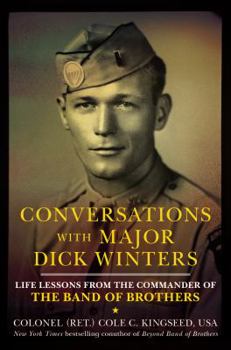 Hardcover Conversations with Major Dick Winters: Life Lessons from the Commander of the Band of Brothers Book