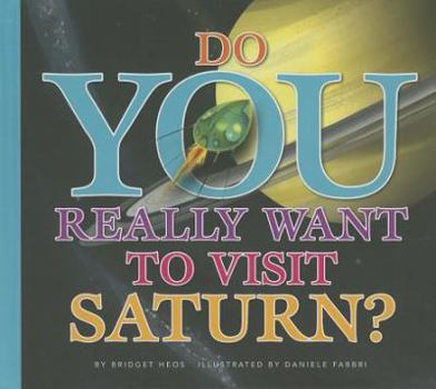 Do You Really Want to Visit Saturn? - Book  of the Do you really want to visit the solar system?
