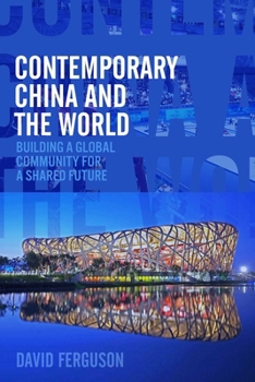 Hardcover Contemporary China and the World: Building a Global Community for a Shared Future Book