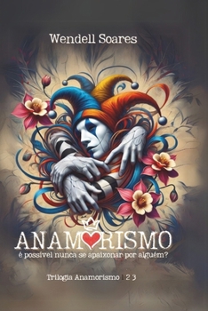 Paperback Anamorismo: É possível nunca se apaixonar por alguém? [Portuguese] Book