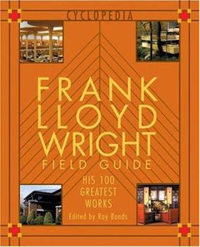 Paperback Frank Lloyd Wright Field Guid: His 100 Greatest Works Book