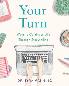 Paperback Your Turn: Ways to Celebrate Life Through Storytelling Book