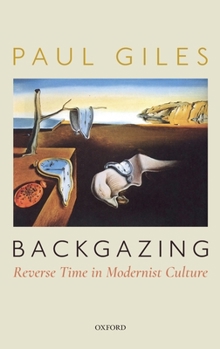 Hardcover Backgazing: Reverse Time in Modernist Culture Book