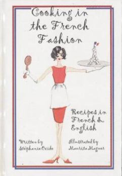 Hardcover Cooking in the French Fashion: Recipes in French & English Book
