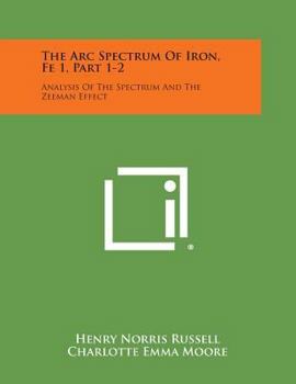 Paperback The ARC Spectrum of Iron, Fe 1, Part 1-2: Analysis of the Spectrum and the Zeeman Effect Book