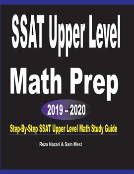 Paperback SSAT Upper Level Math Prep 2019 - 2020: Step-By-Step SSAT Upper Level Math Study Guide Book