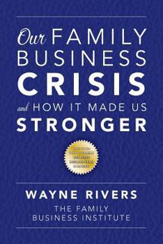 Paperback Our Family Business Crisis: and How It Made Us Stronger Book