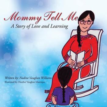 Paperback Mommy Tell Me: A Story of Love and Learning Book