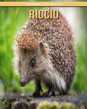 Riccio: l'incredibile vita dei Riccio