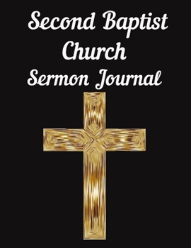 Paperback Second Baptist Church Sermon Journal: This sermon journal is a guided notebook suitable for taking to church to write notes in. Book