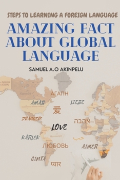 Paperback Amazing Fact about Global Language: Steps to Learning Foreign Language Book